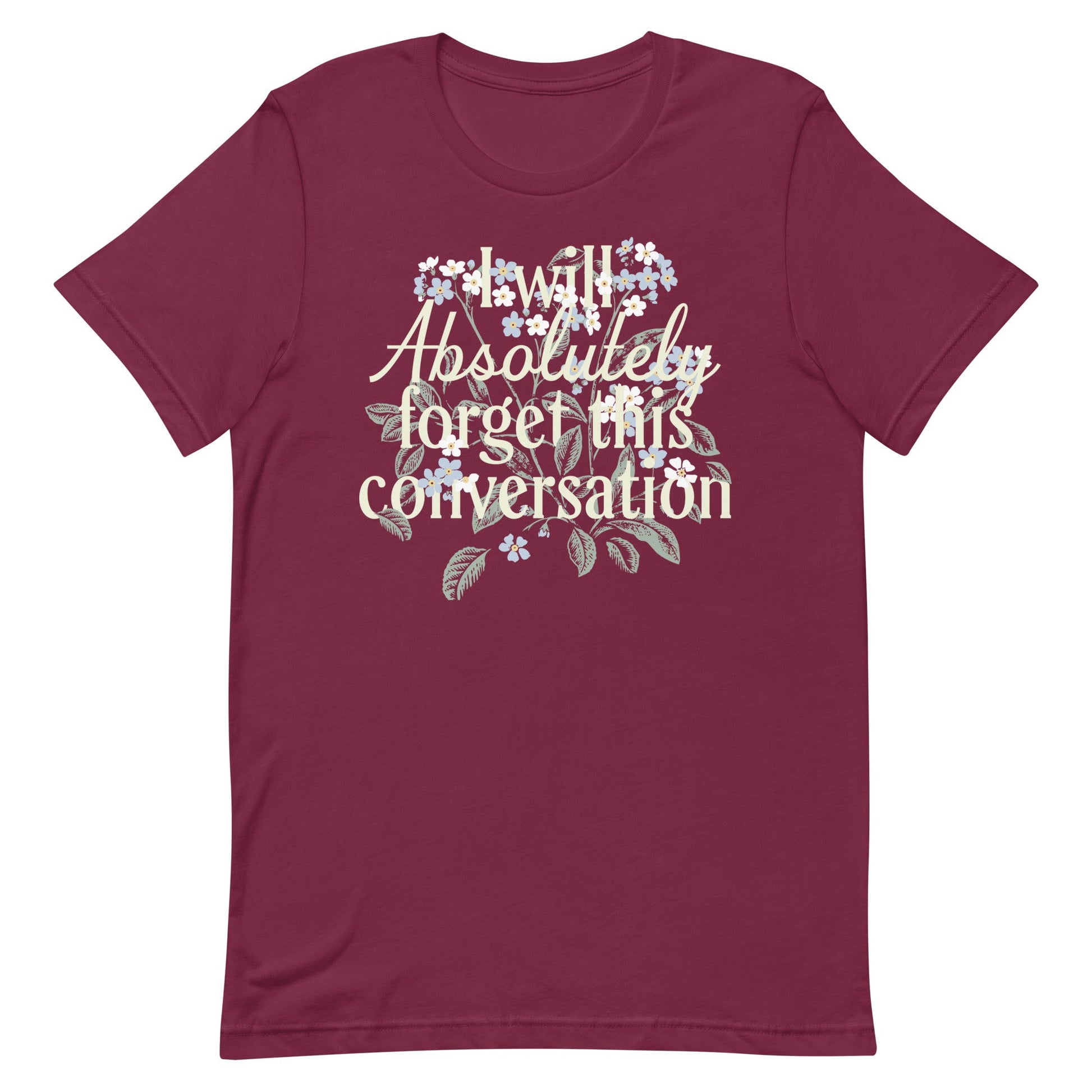 I Will Absolutely Forget This Conversation Men's Signature Tee