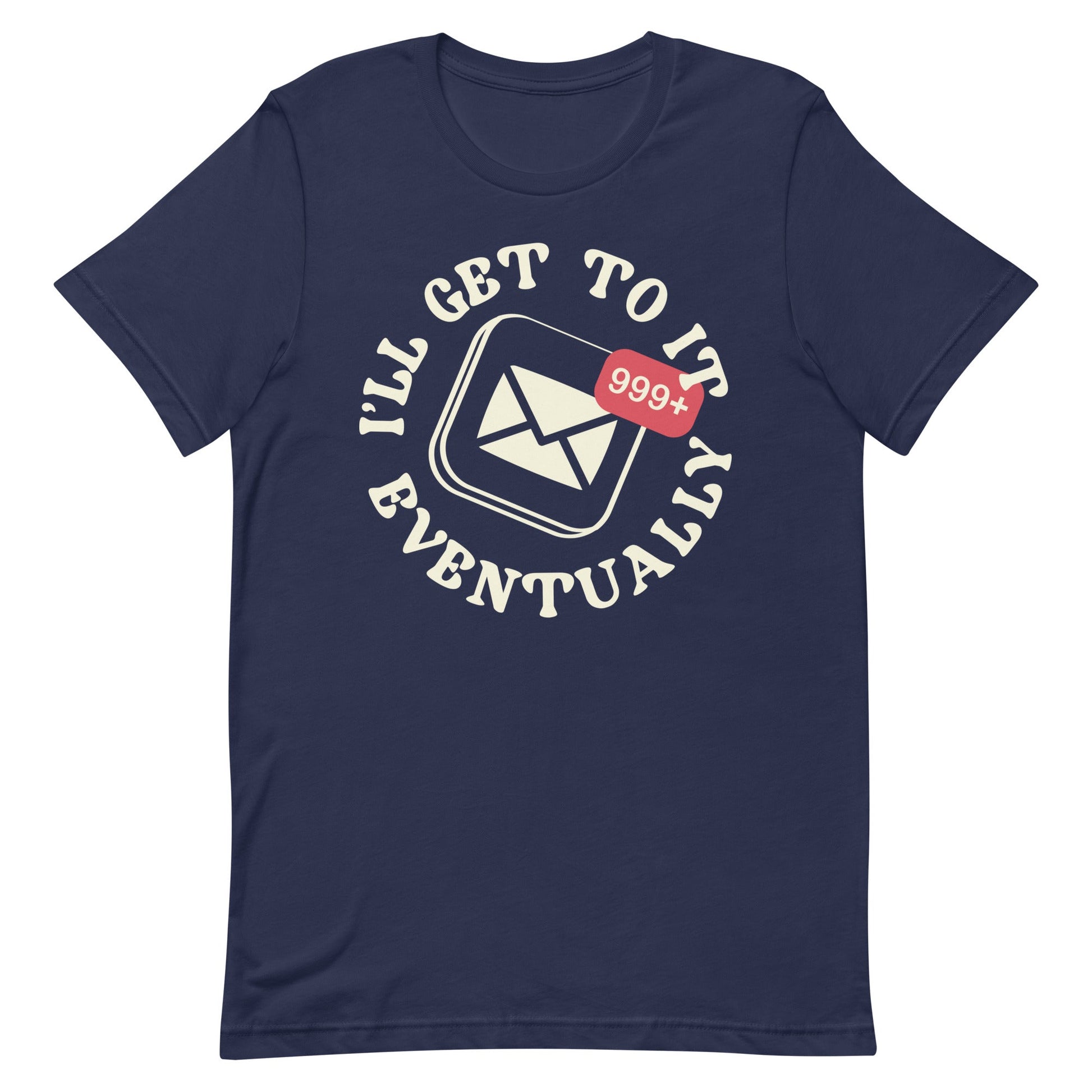 I'll Get To It Eventually Men's Signature Tee
