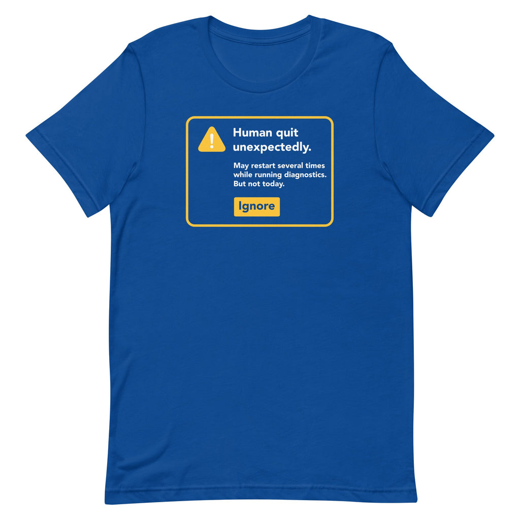 Human Quit Unexpectedly Men's Signature Tee