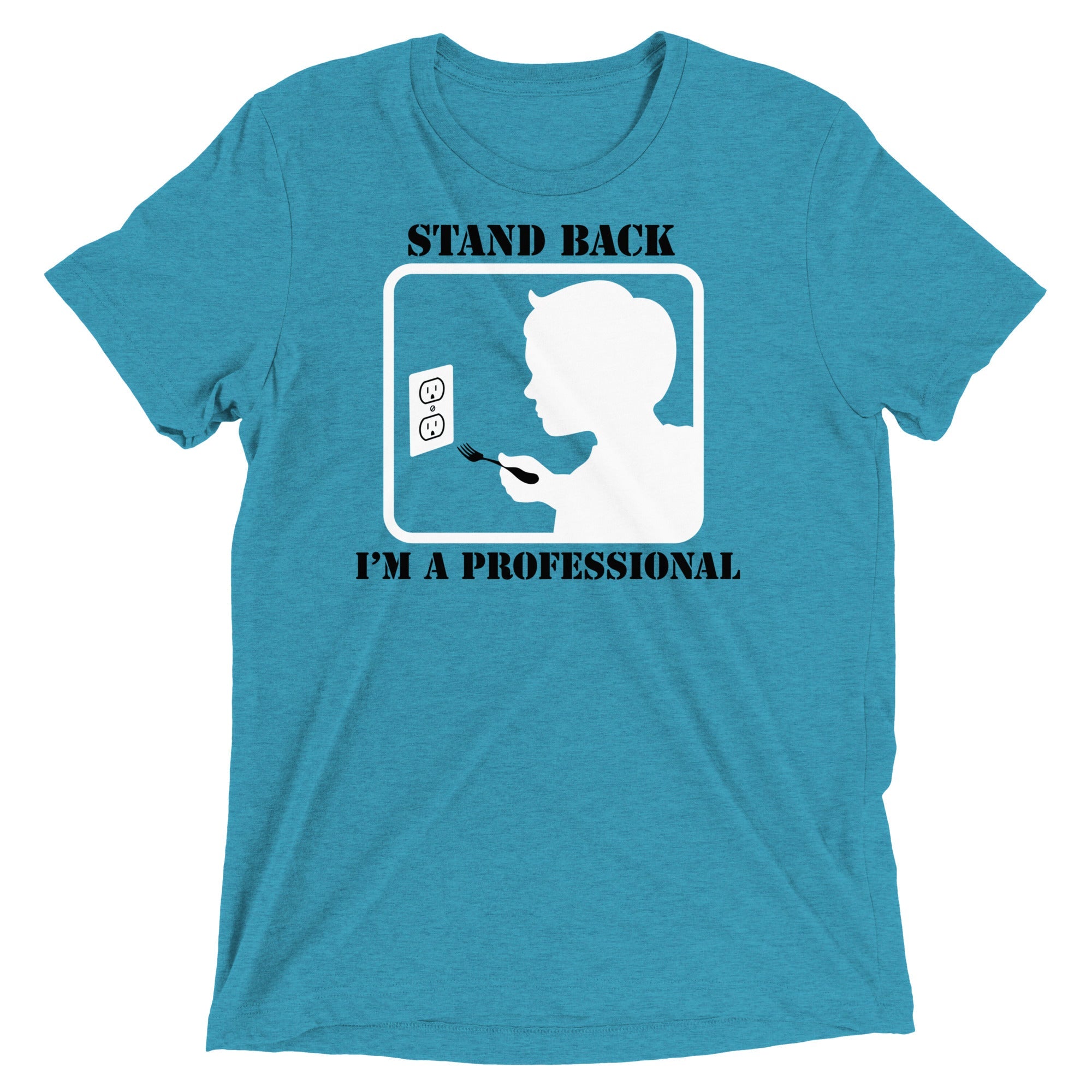 Stand Back, I'm A Professional Men's Tri-Blend Tee