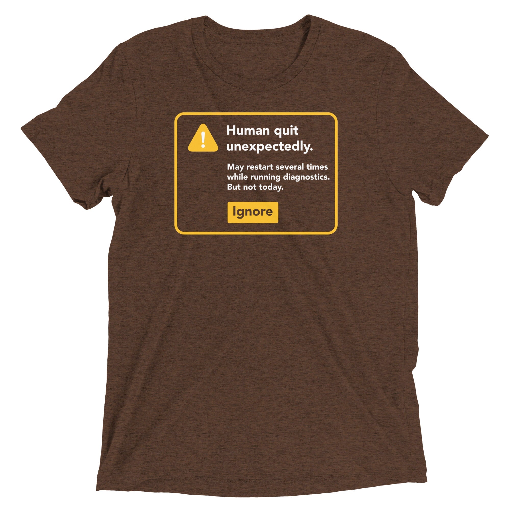 Human Quit Unexpectedly Men's Tri-Blend Tee
