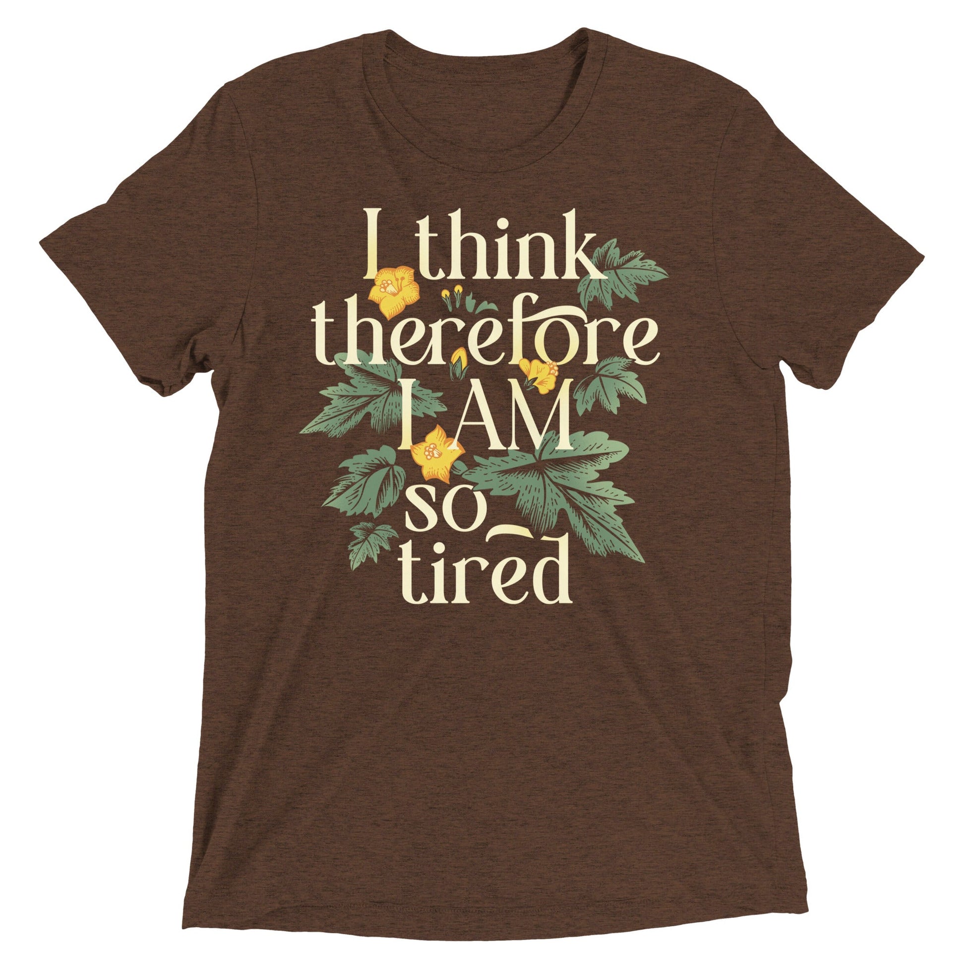 I Think Therefore I Am So Tired Men's Tri-Blend Tee
