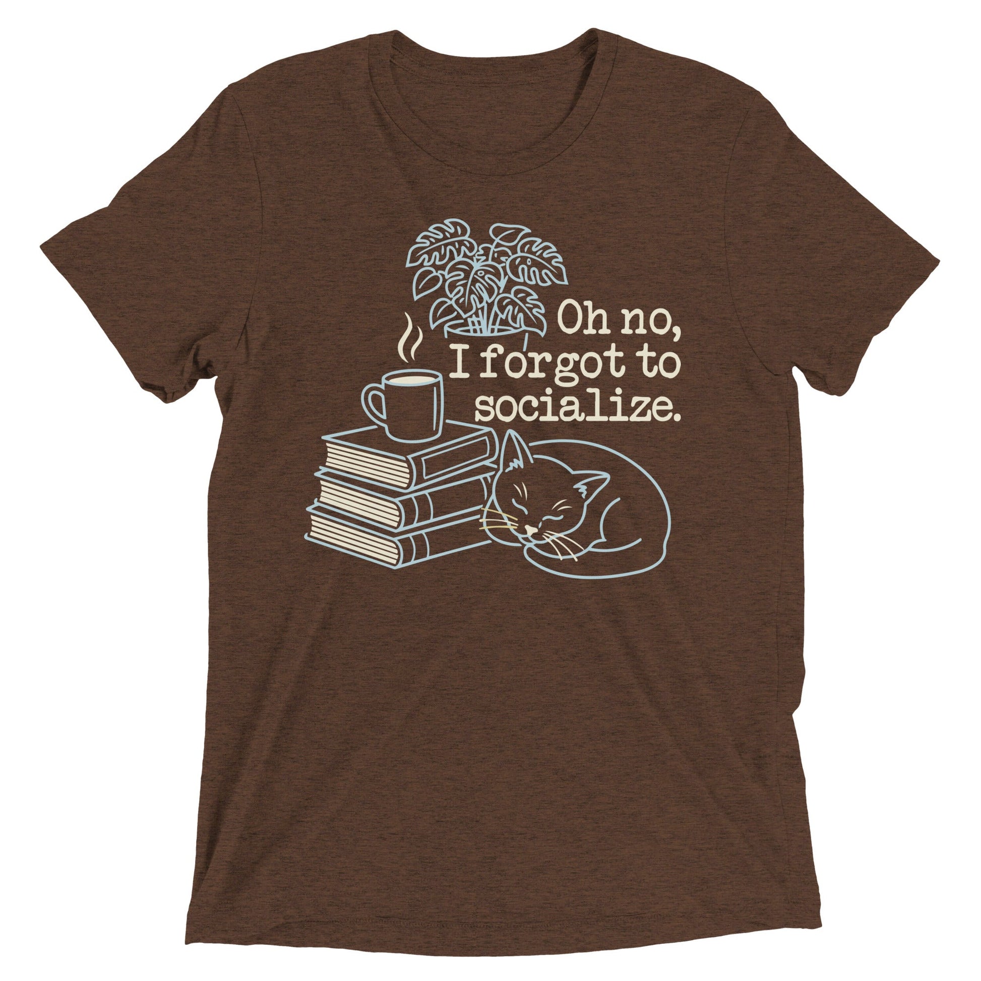 Oh No, I Forgot To Socialize Men's Tri-Blend Tee
