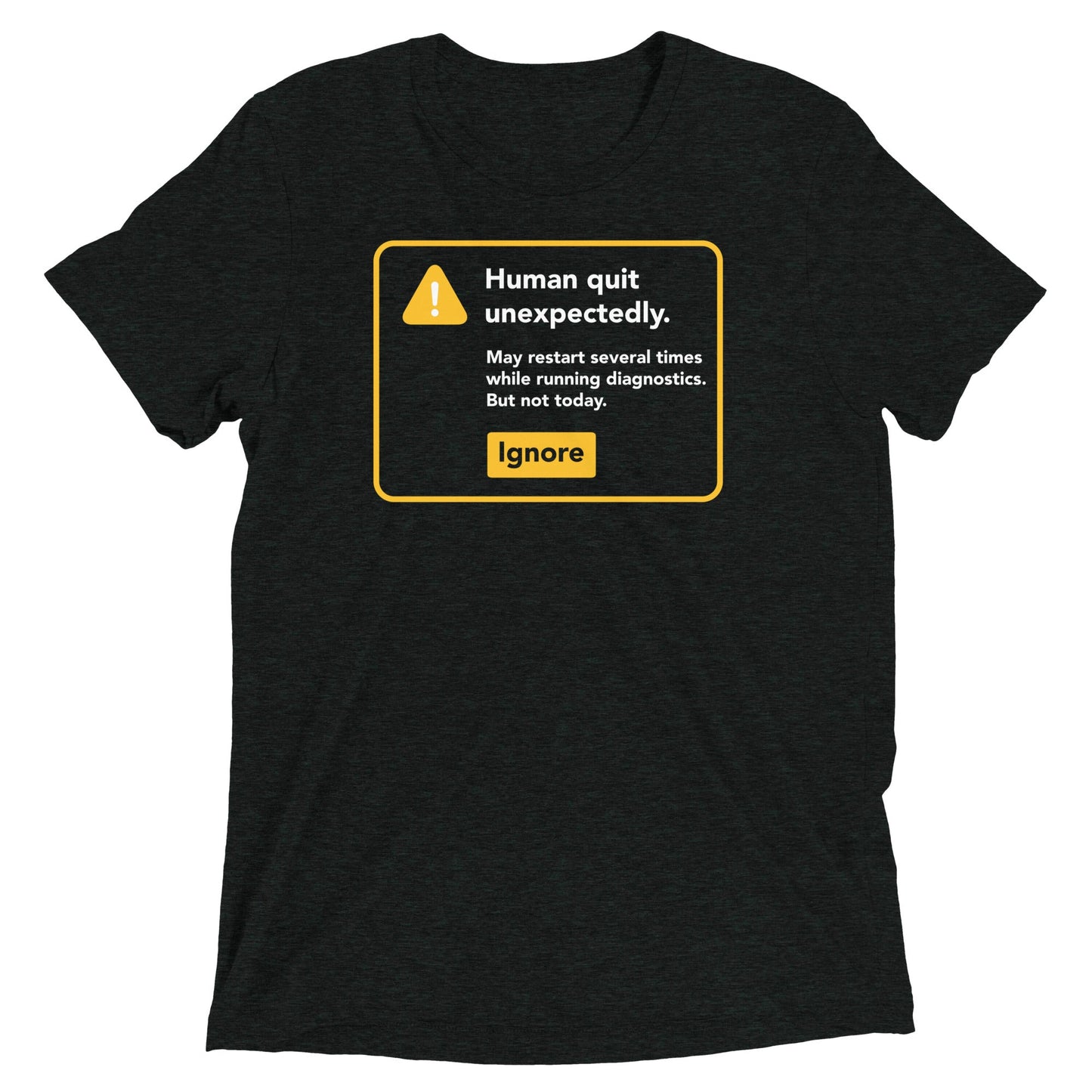 Human Quit Unexpectedly Men's Tri-Blend Tee