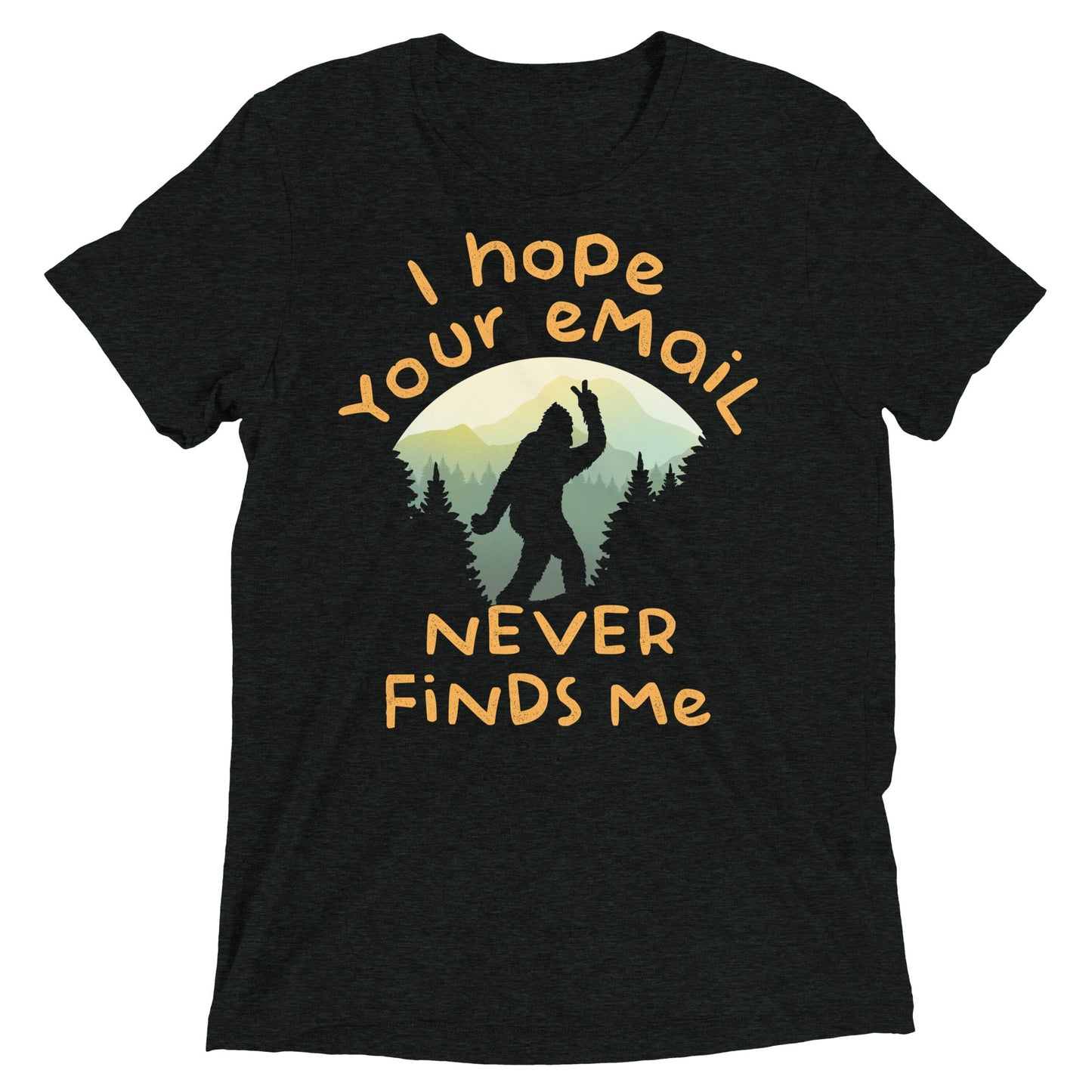 I Hope Your Email Never Finds Me Men's Tri-Blend Tee