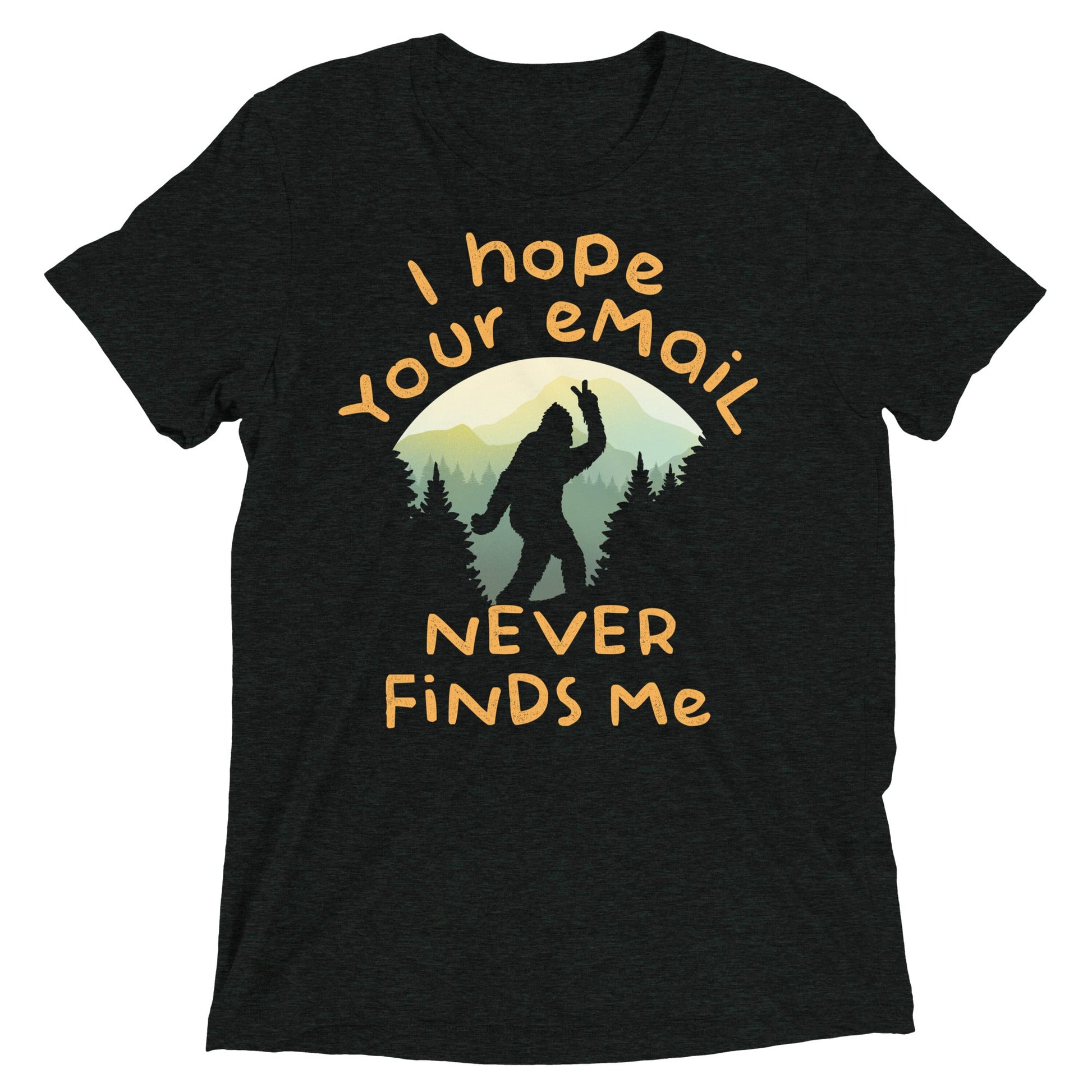 I Hope Your Email Never Finds Me Men's Tri-Blend Tee