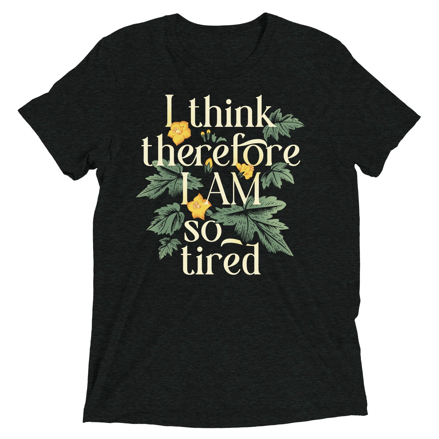 I Think Therefore I Am So Tired Men's Tri-Blend Tee