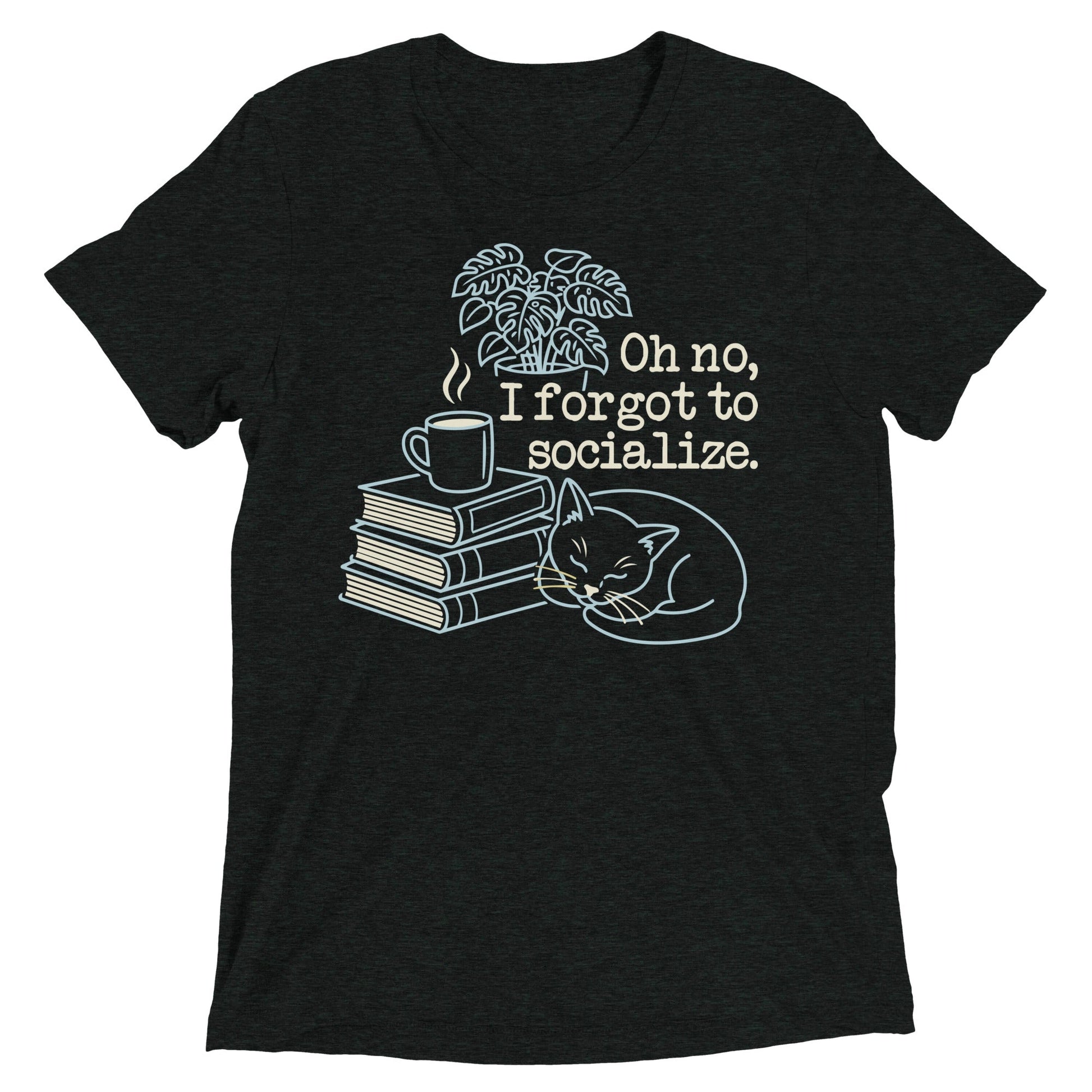 Oh No, I Forgot To Socialize Men's Tri-Blend Tee