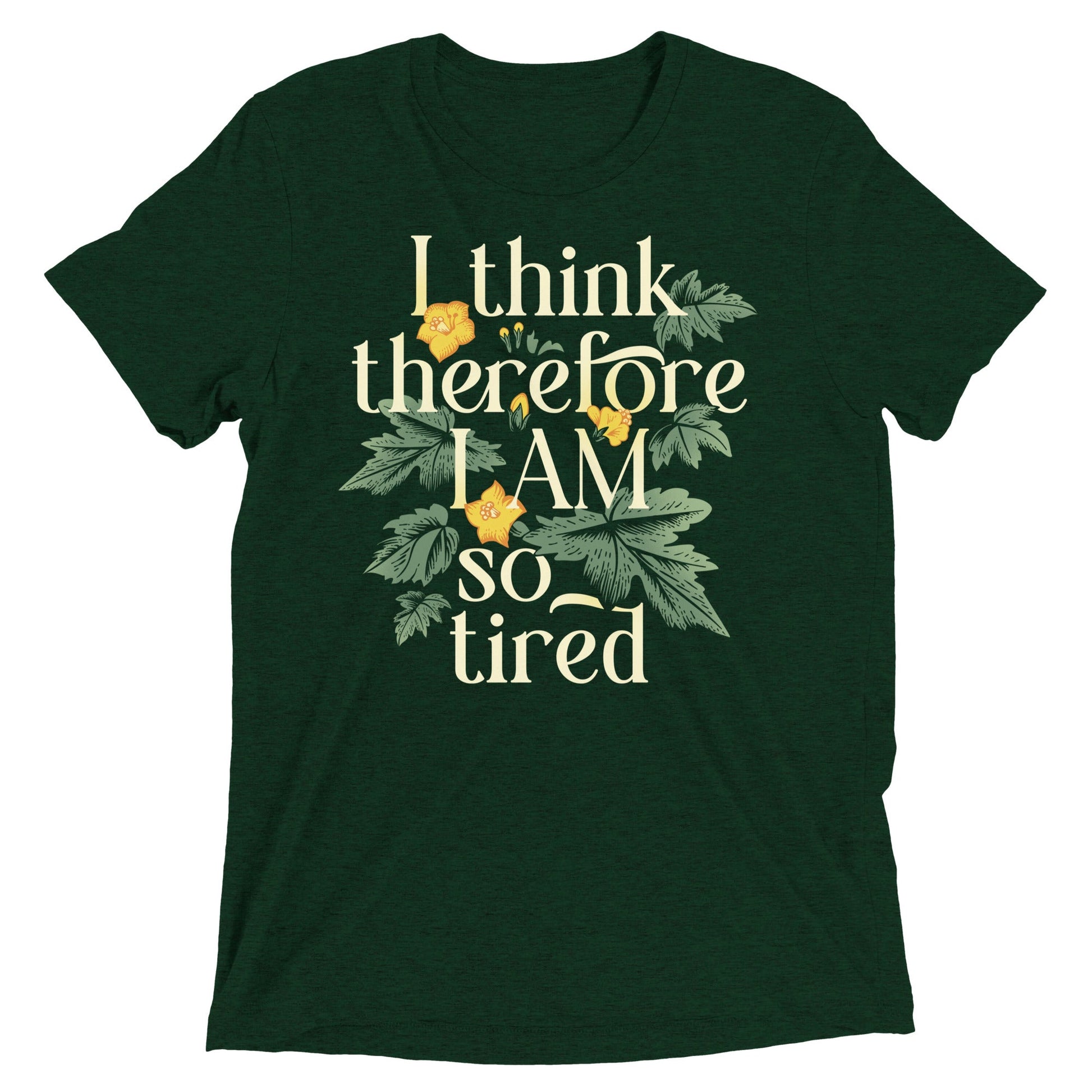 I Think Therefore I Am So Tired Men's Tri-Blend Tee