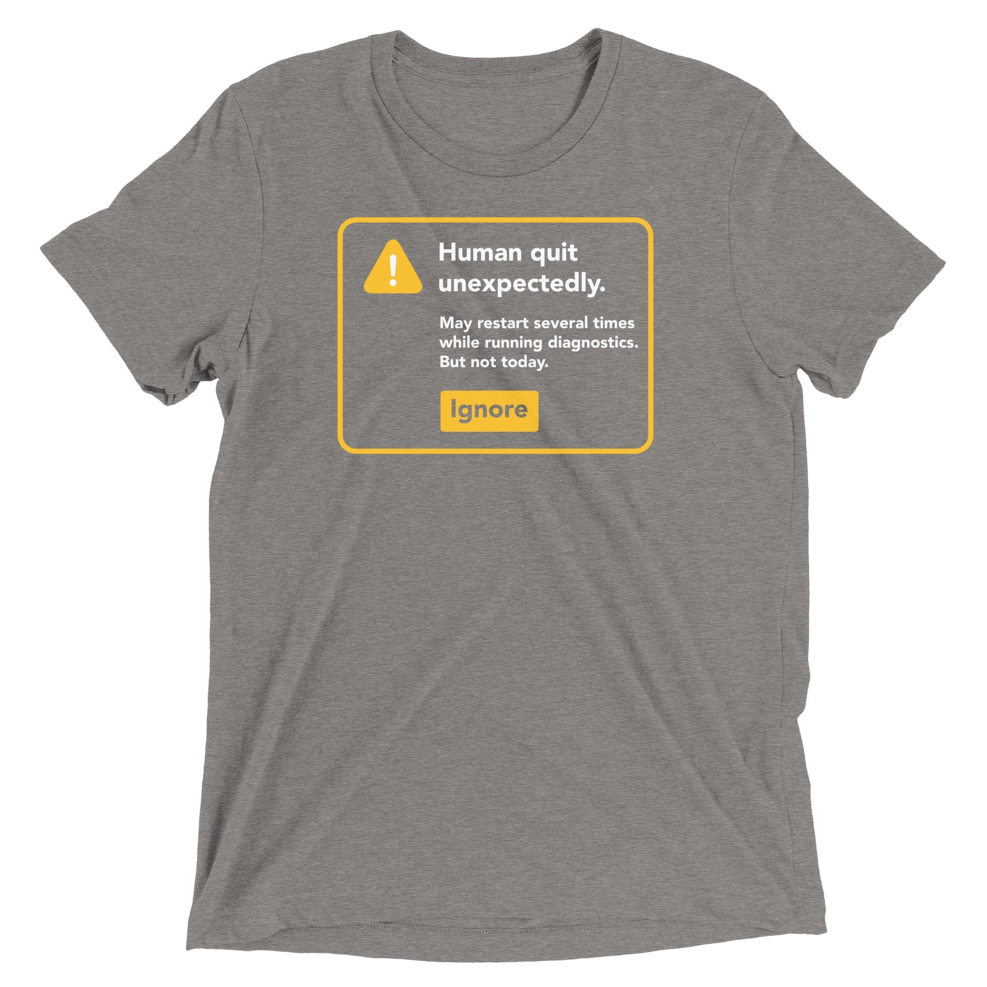 Human Quit Unexpectedly Men's Tri-Blend Tee