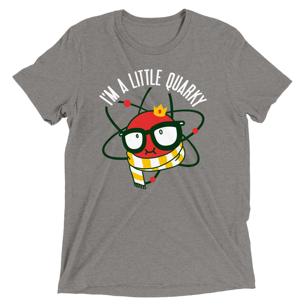 I'm A Little Quarky Men's Tri-Blend Tee