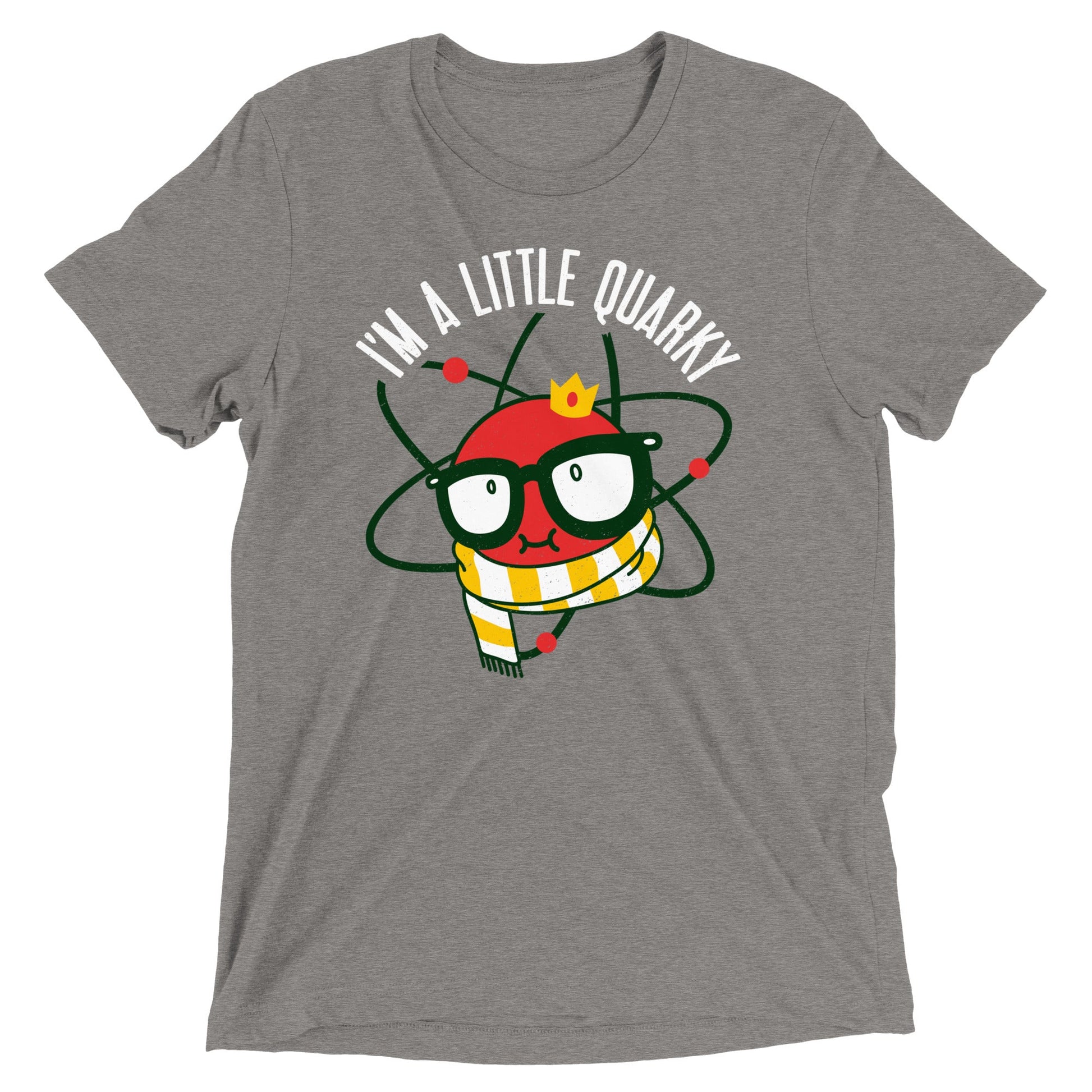 I'm A Little Quarky Men's Tri-Blend Tee