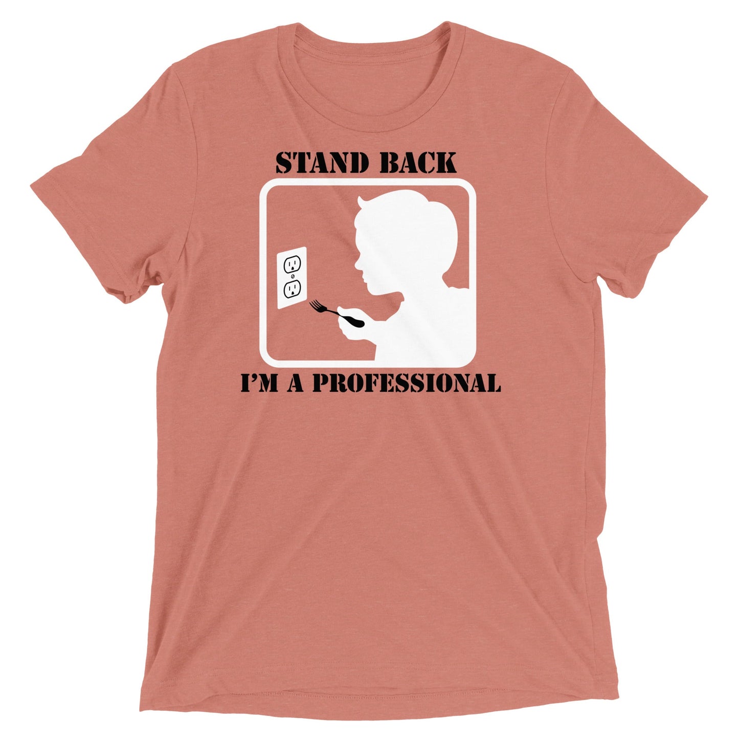 Stand Back, I'm A Professional Men's Tri-Blend Tee