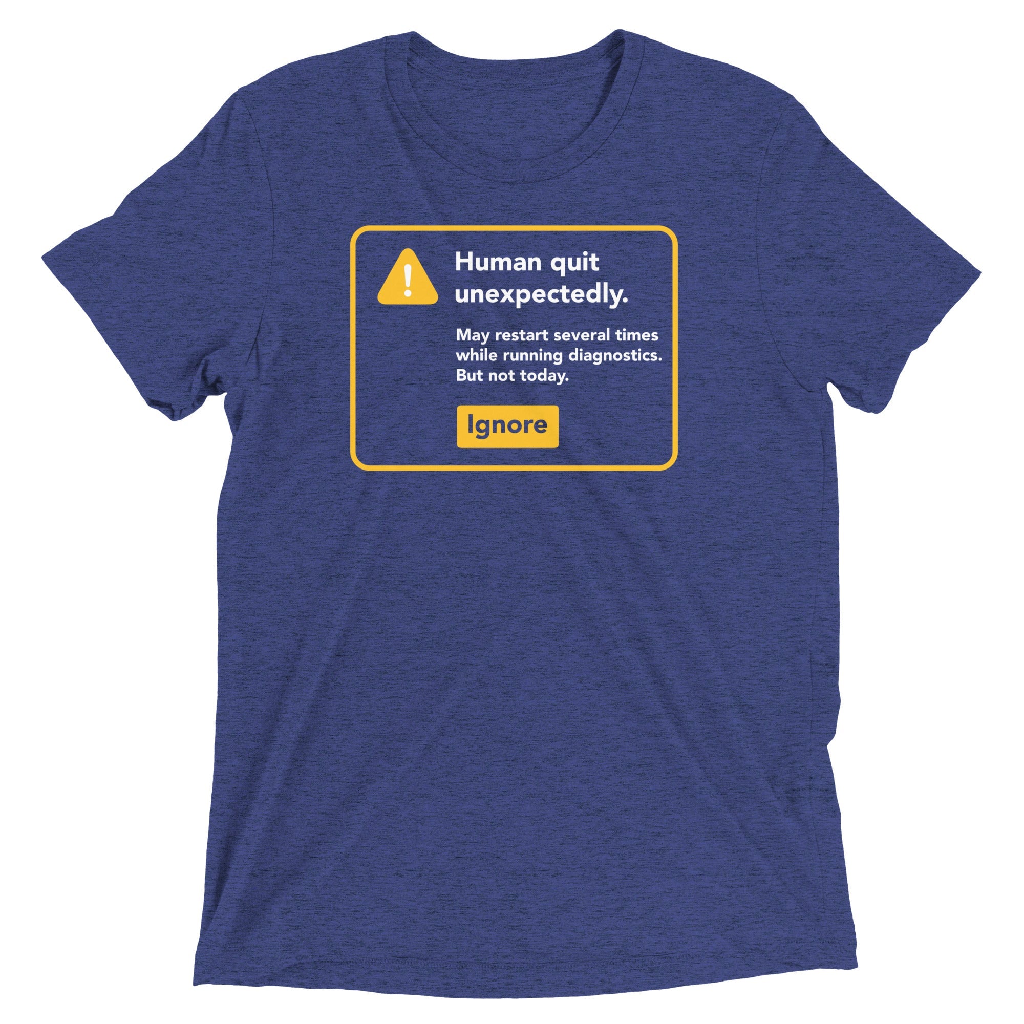 Human Quit Unexpectedly Men's Tri-Blend Tee