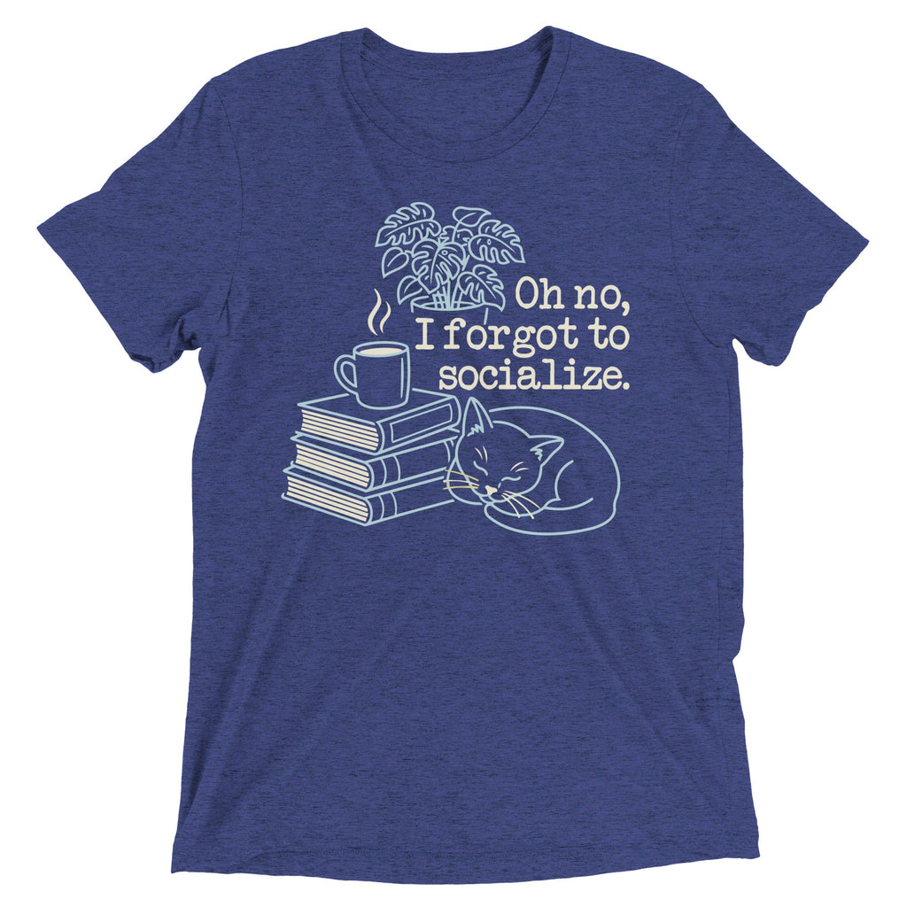 Oh No, I Forgot To Socialize Men's Tri-Blend Tee
