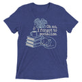 Oh No, I Forgot To Socialize Men's Tri-Blend Tee