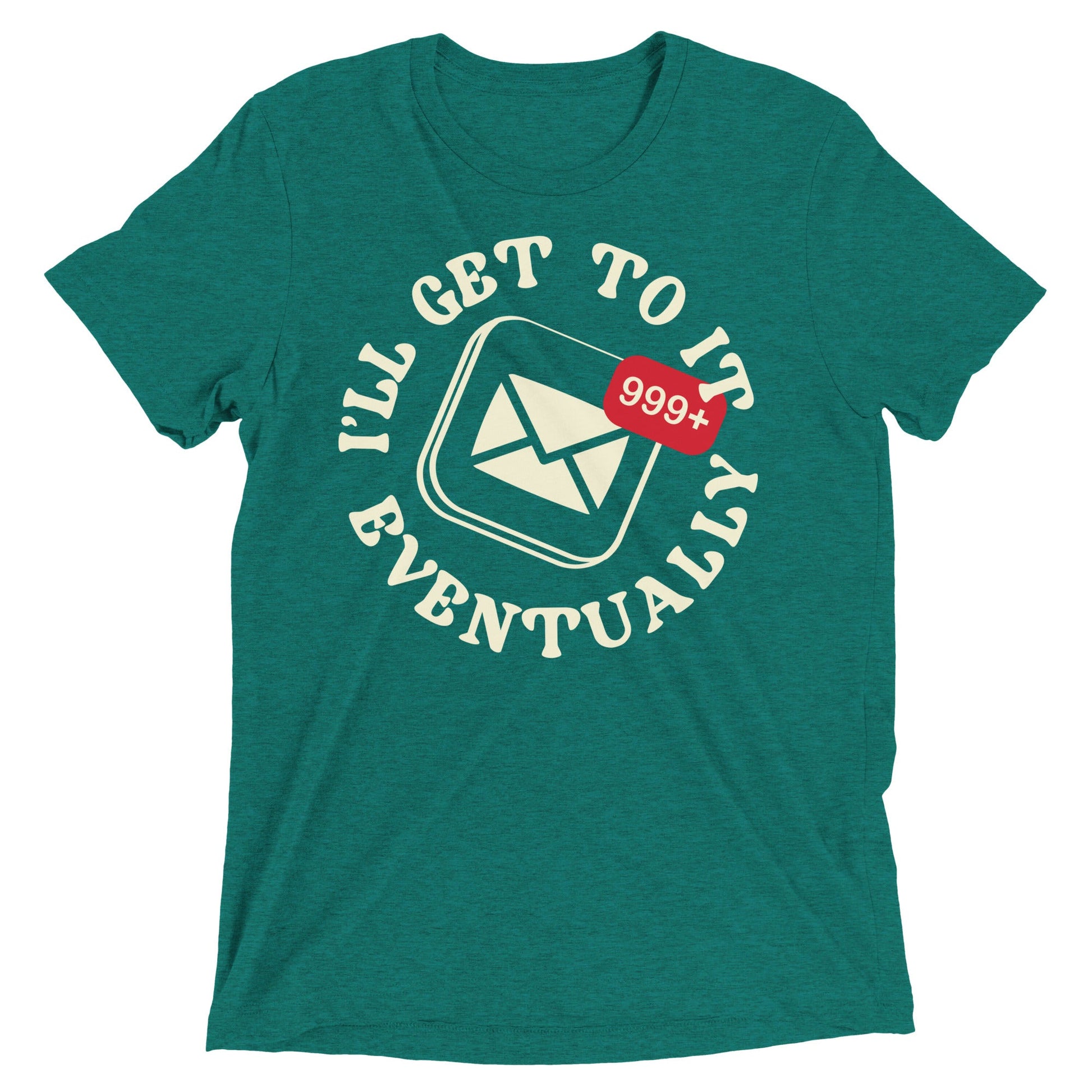 I'll Get To It Eventually Men's Tri-Blend Tee