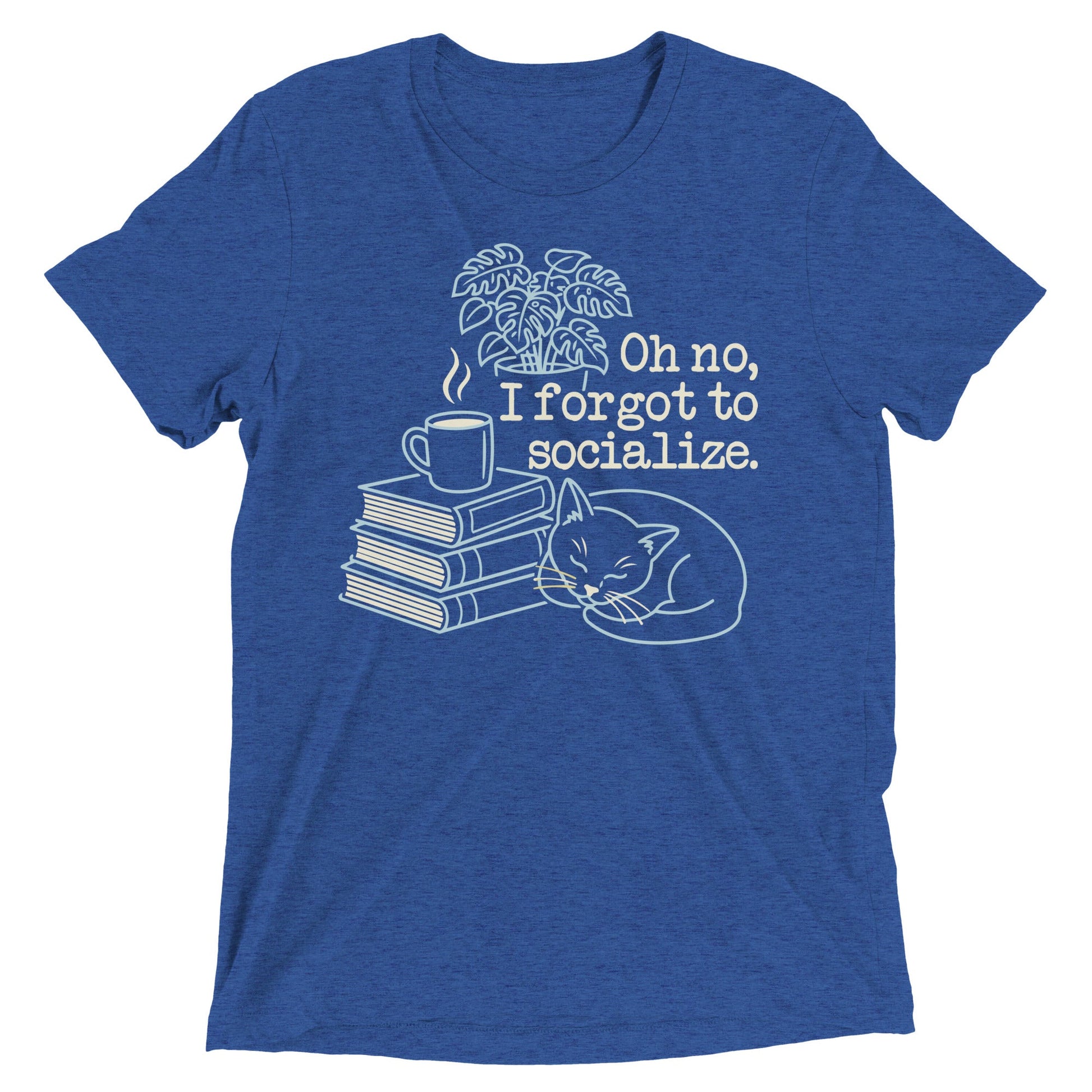 Oh No, I Forgot To Socialize Men's Tri-Blend Tee