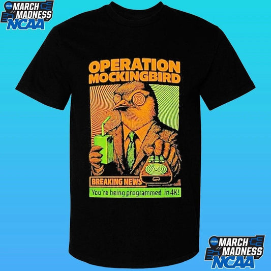 Operation Mockingbird Breaking News You’re Being Programmed In 4k Shirt