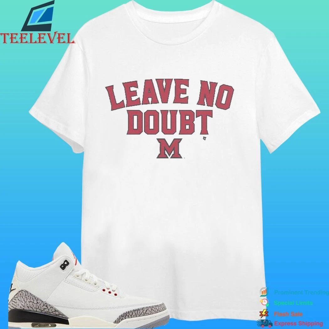 Miami (oh) Basketball Leave No Doubt Shirt