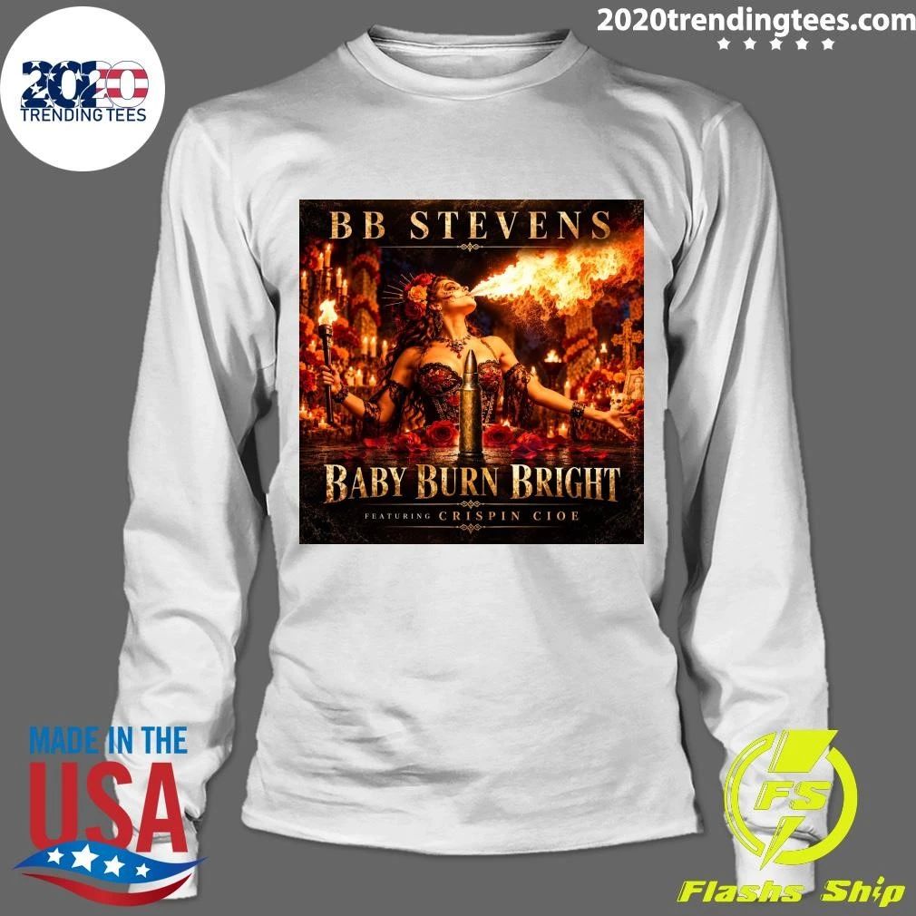 BB Stevens Baby Burn Bright BB Stevens Featuring Crispin Cioe Shirt