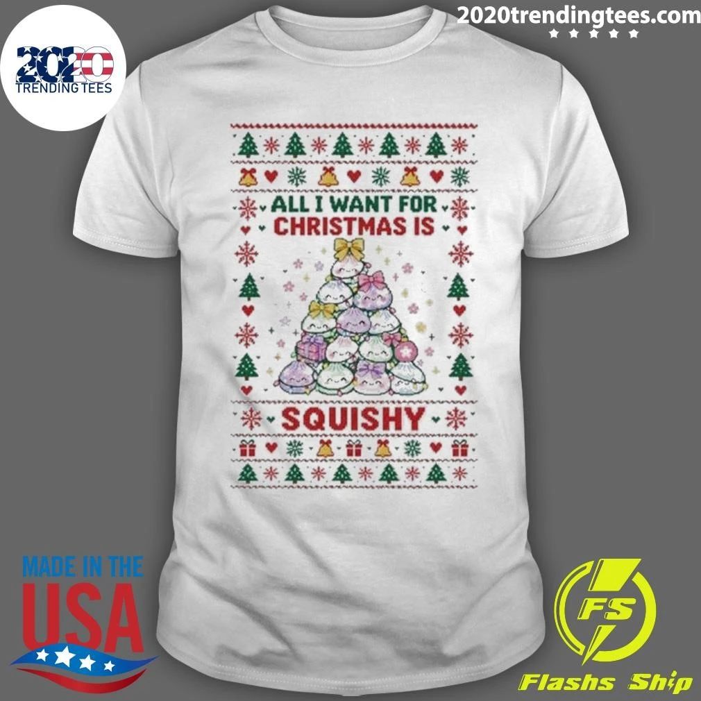 All I Want For Christmas Is Squishy Sweater Shirt