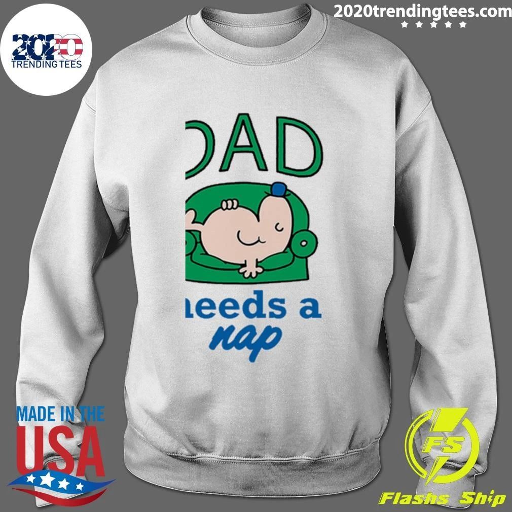 Dad Needs A Nap Shirt
