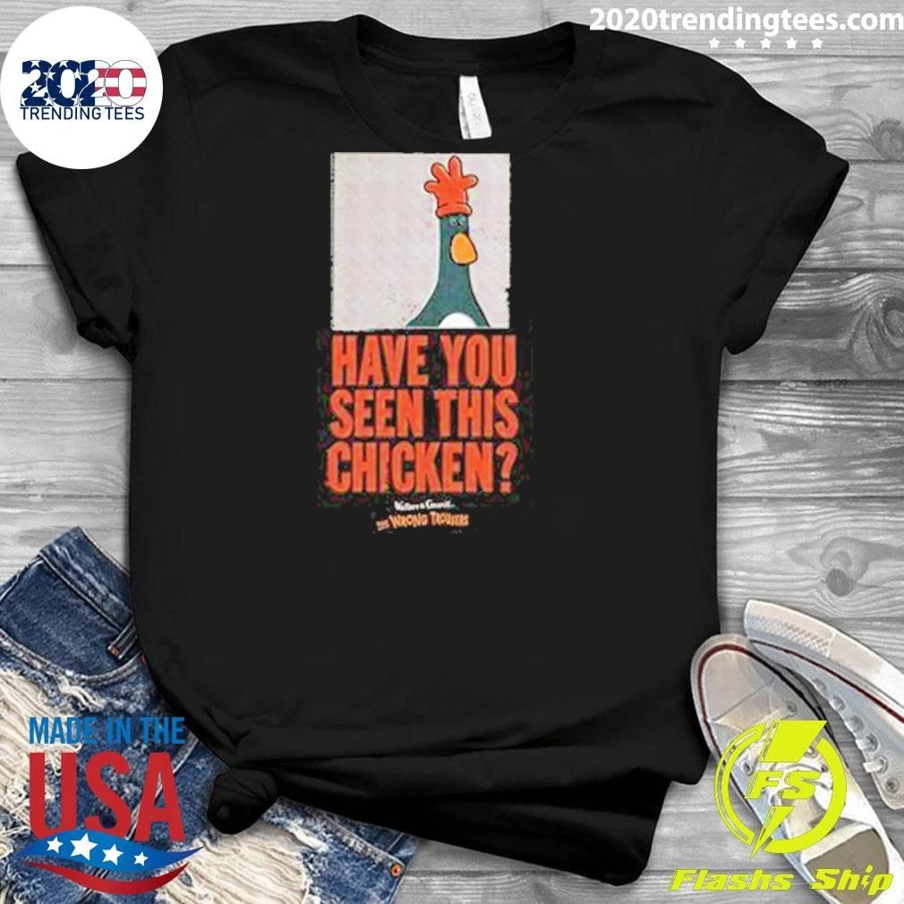 Wallace & Gromit Have You Seen This Chicken Feathers McGraw Wanted Shirt