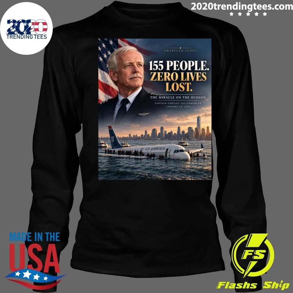 American Icons 155 People Zero Lives Lost The Miracle On The Hudson Captain Chesley Sullenberger January 15, 2009 Shirt