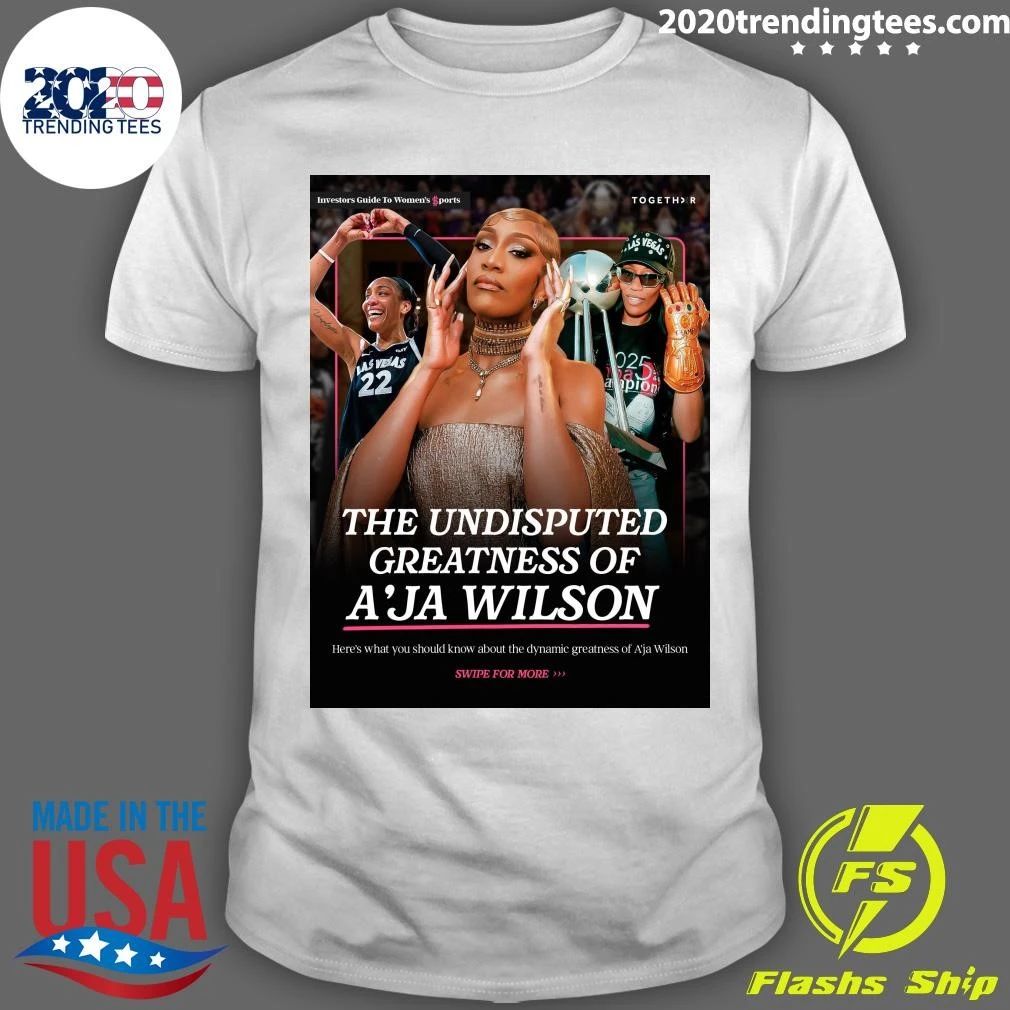 The Undisputed Greatness Of A’ja Wilson Shirt