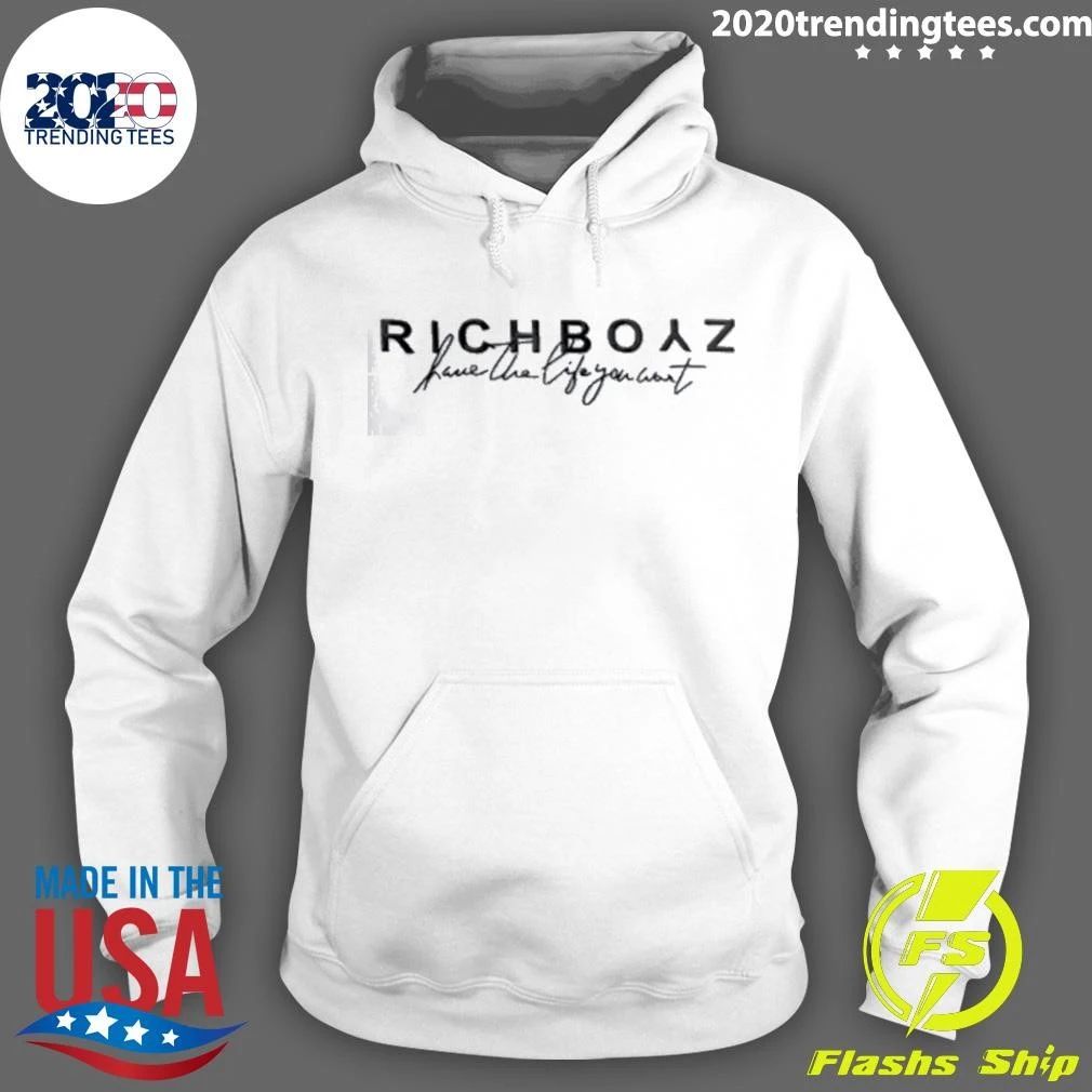 Richboyz Have The Life You Want Bold Serif Text Script Slogan Shirt