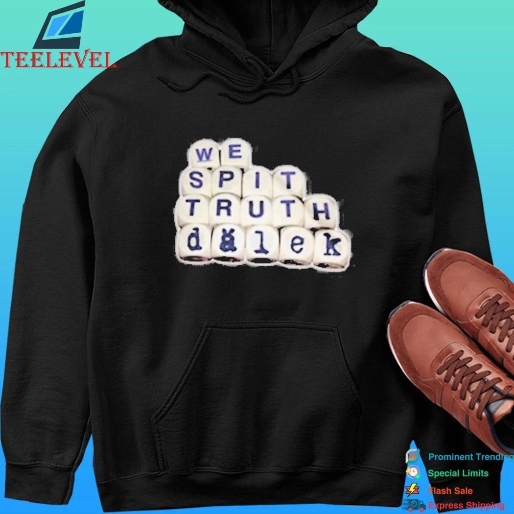 Deadverse Dalek We Spit Truth Shirt