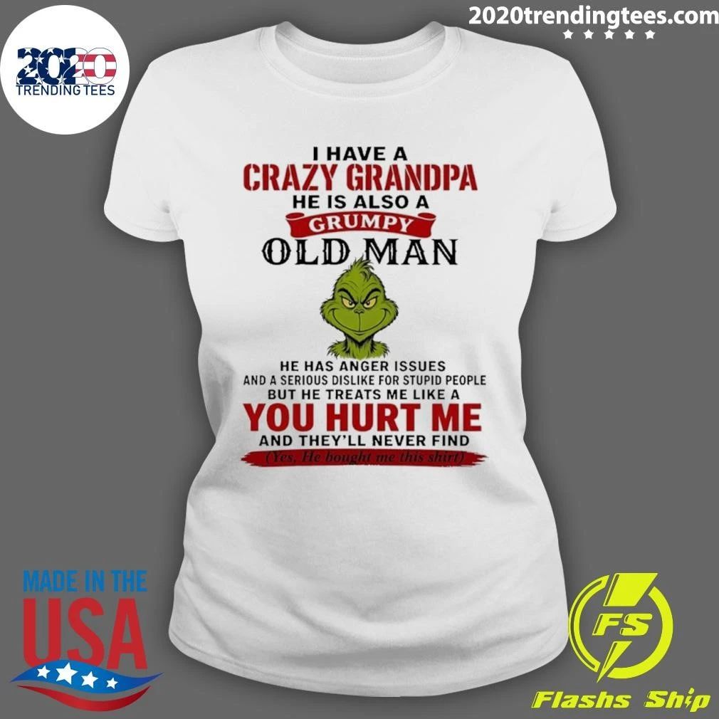 Grumpy Old Man Crazy Grandpa Grinch Quote Shirt