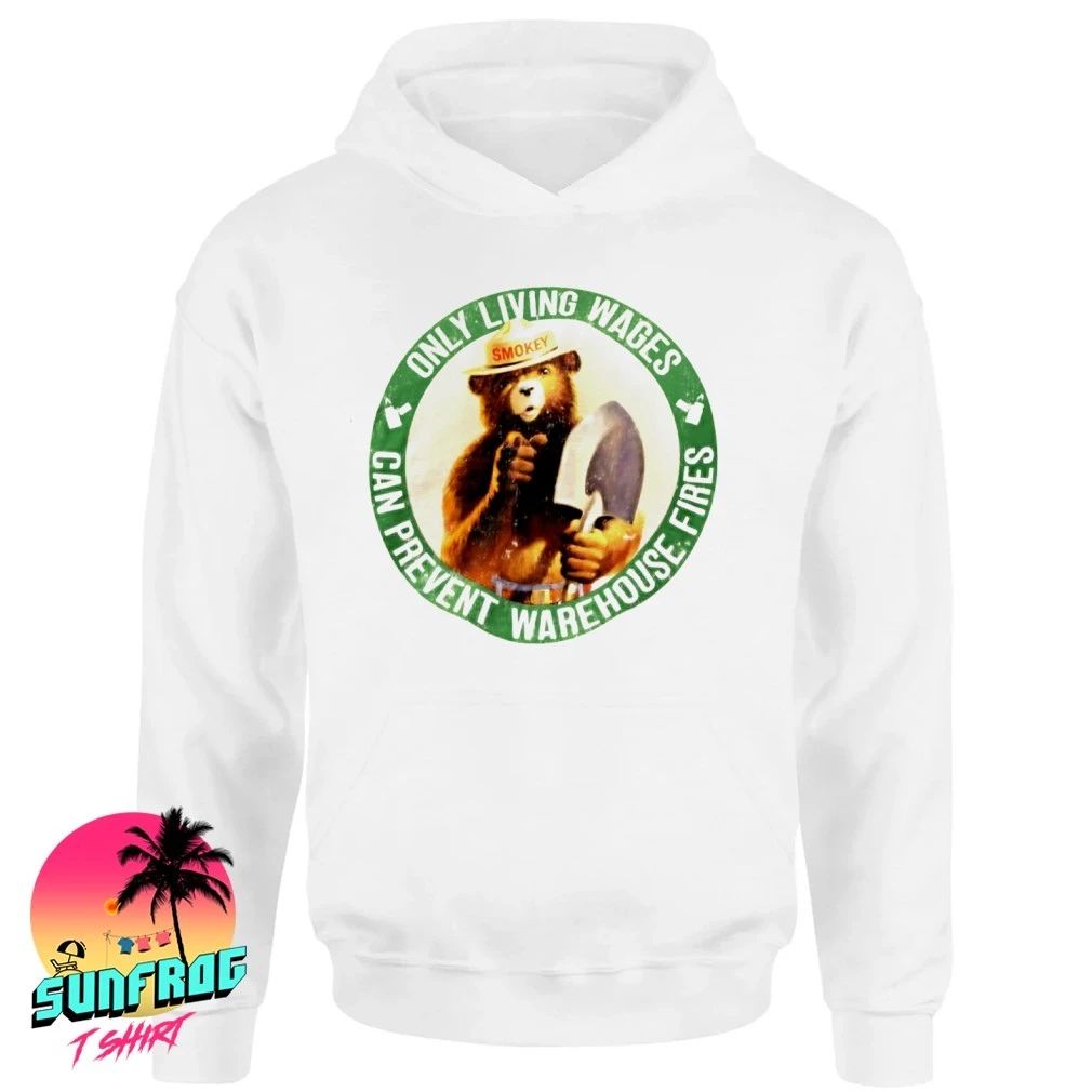 Only living wages can prevent warehouse fires Smokey Bear shirt