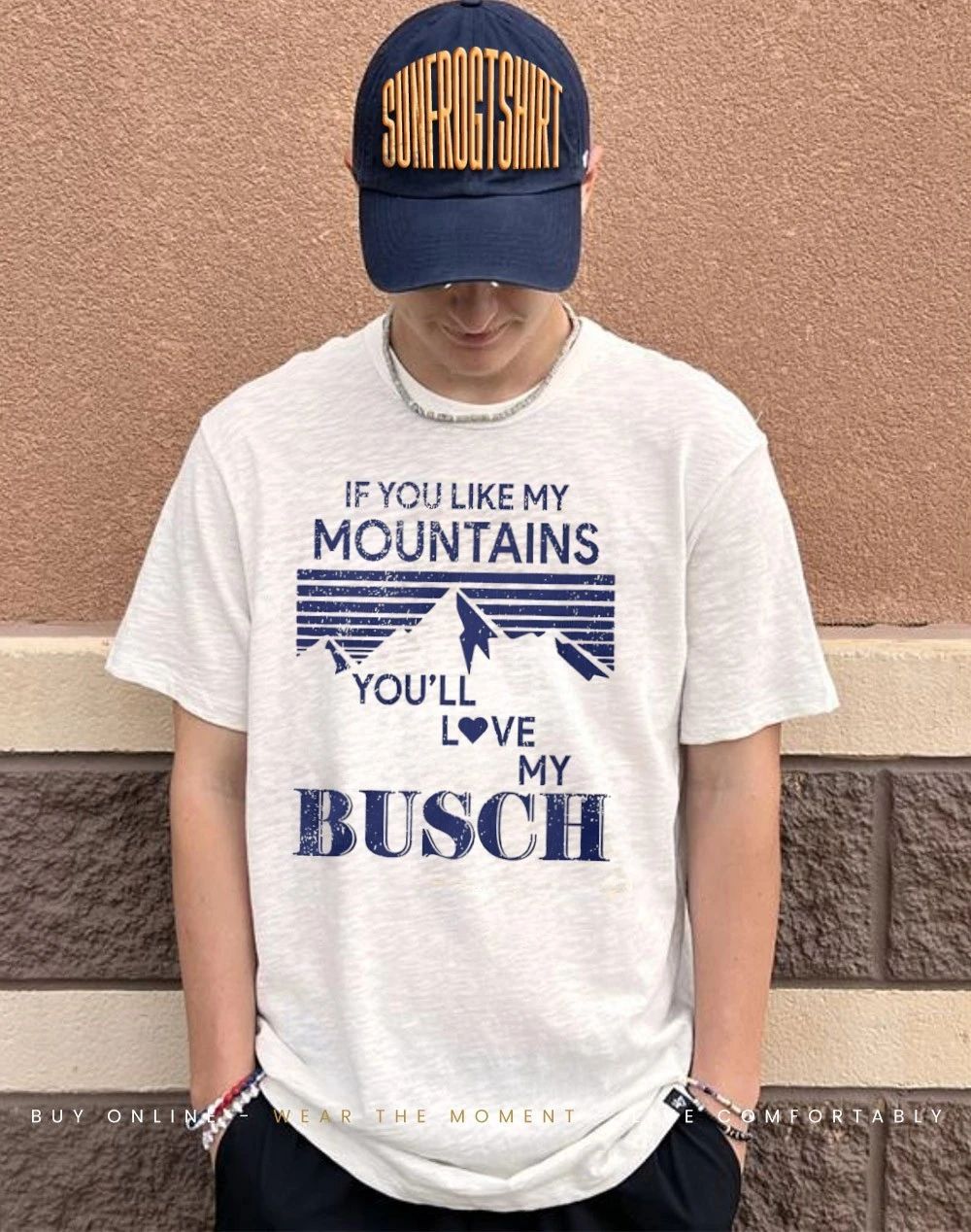 If you like my mountains you’ll love my Busch shirt