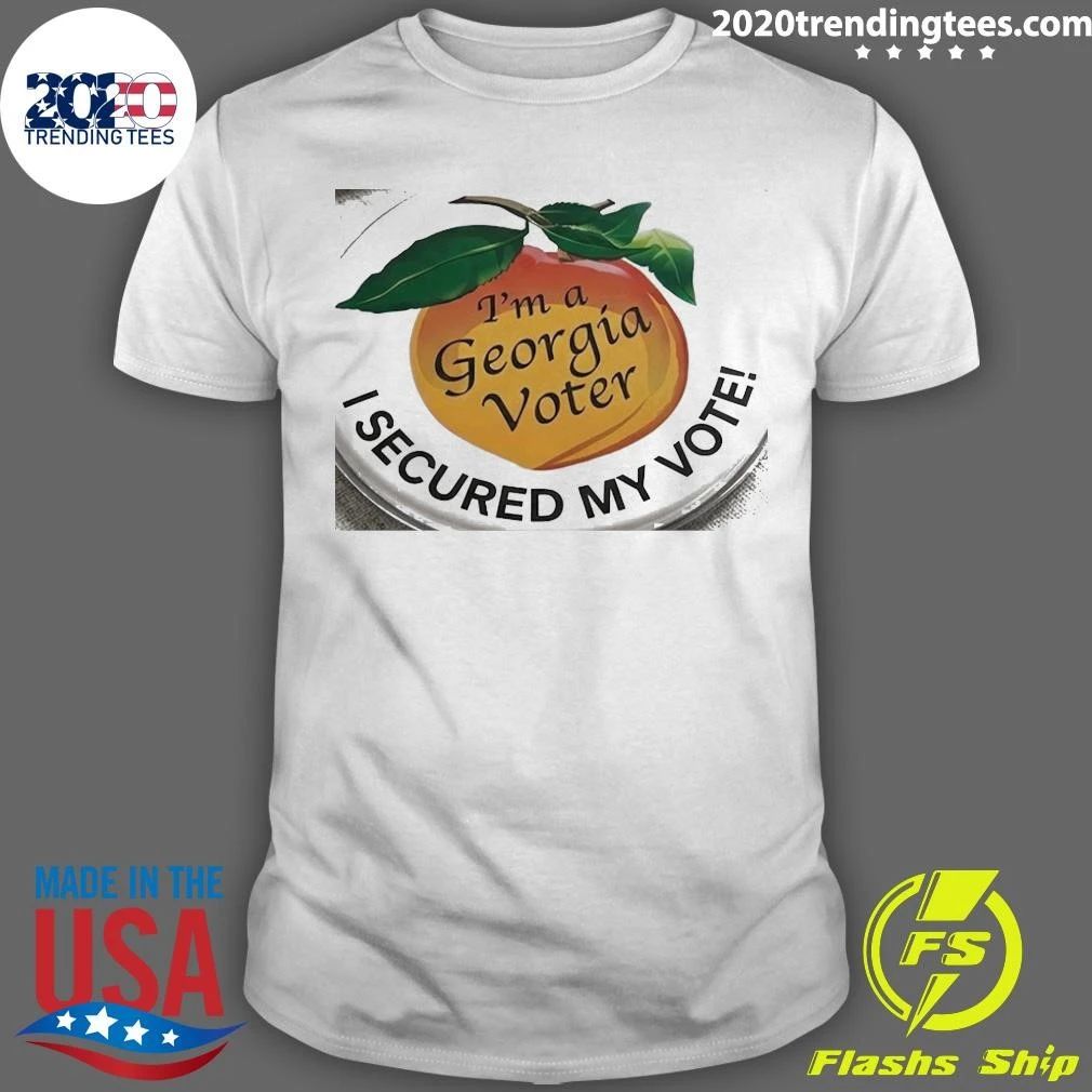 I’m A Georgia Voter I Secured My Vote Shirt