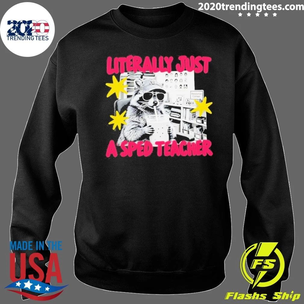 Literally Just A Sped Teacher Raccoon Special Education Shirt