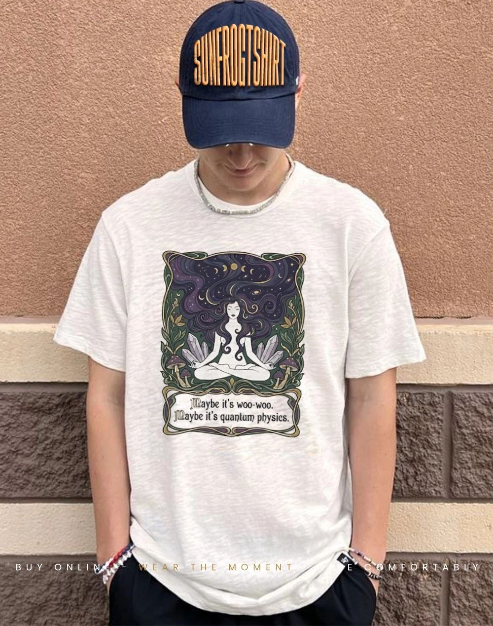 Maybe it’s woo-woo maybe it’s quantum physics shirt