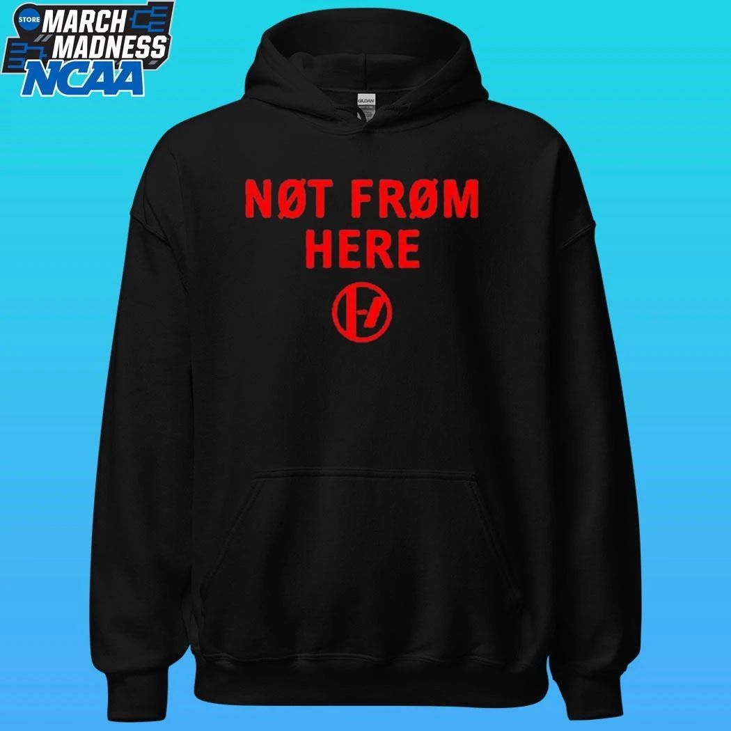 Not From Here Shirt