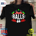 Jingle Balls Funny Christmas Holiday Humor Shirt