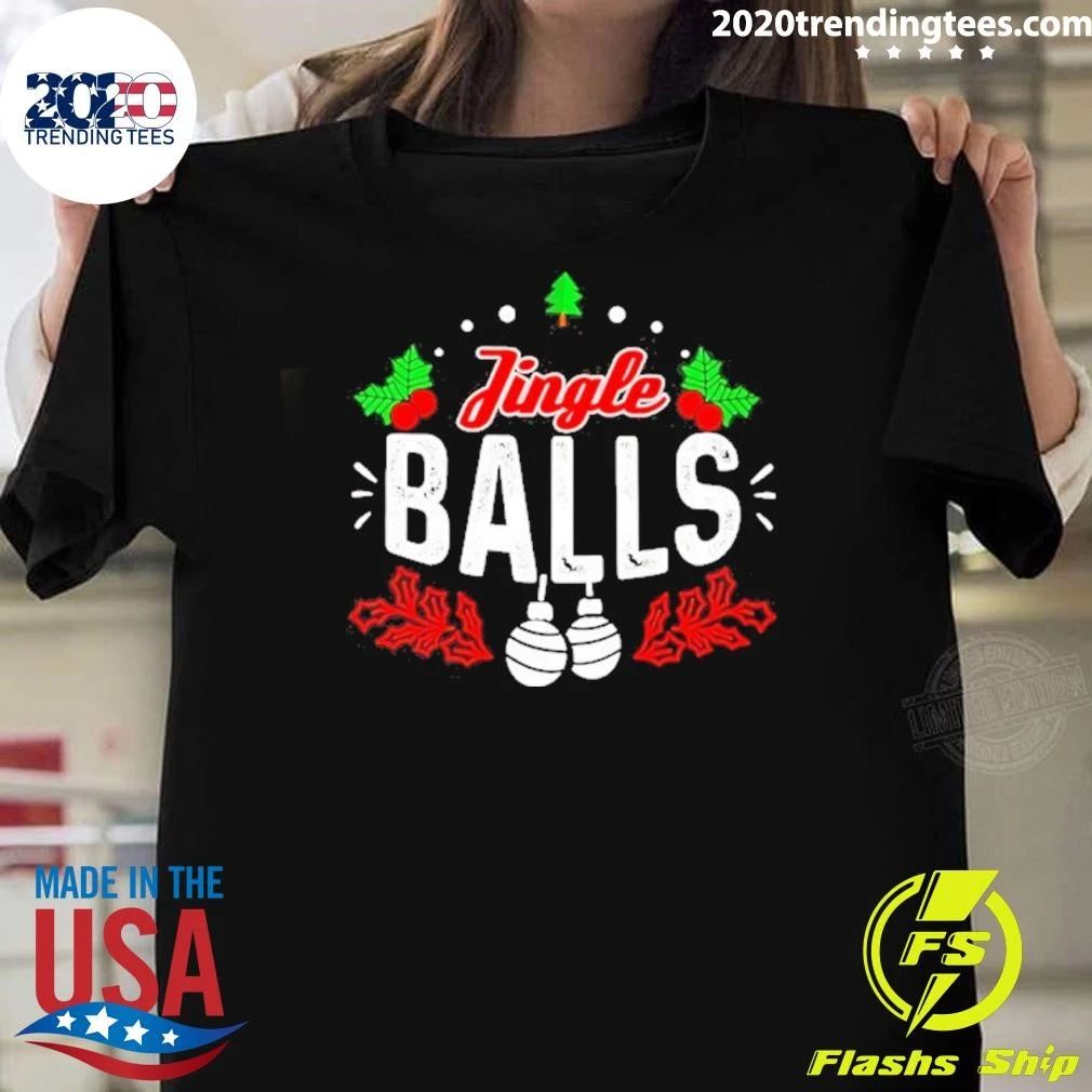 Jingle Balls Funny Christmas Holiday Humor Shirt