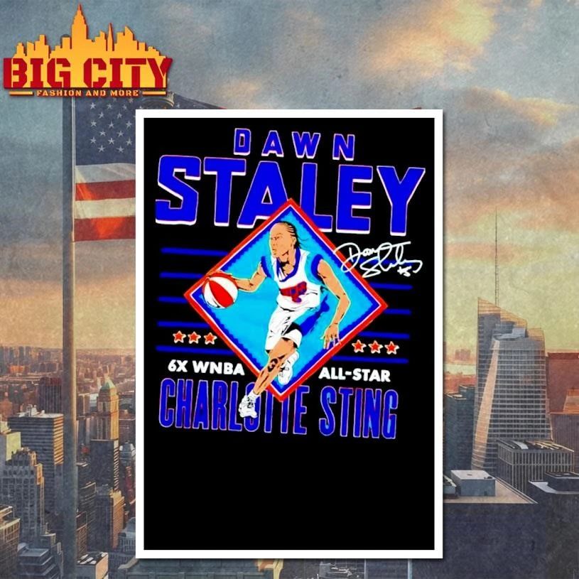 Charlotte Sting Dawn Staley 6x WNBA All Star Signature shirt