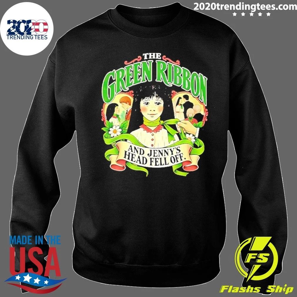 The Green Ribbon And Jenny’s Head Fell Off Shirt