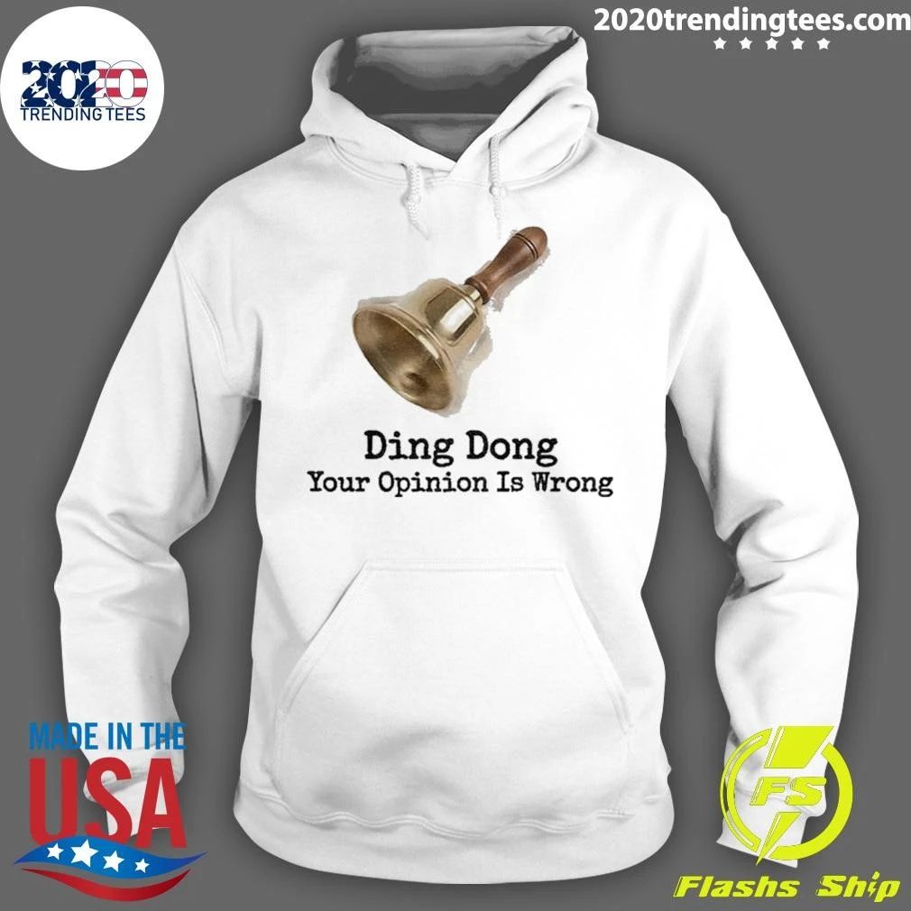 Bell Quote Ding Dong Your Opinion Is Wrong Shirt