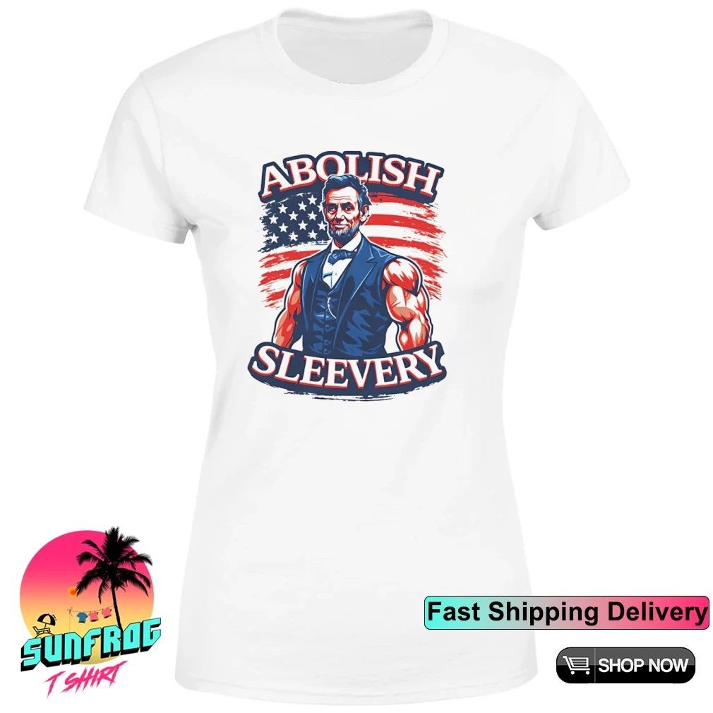 Abolish Sleevery Abraham Lincoln shirt