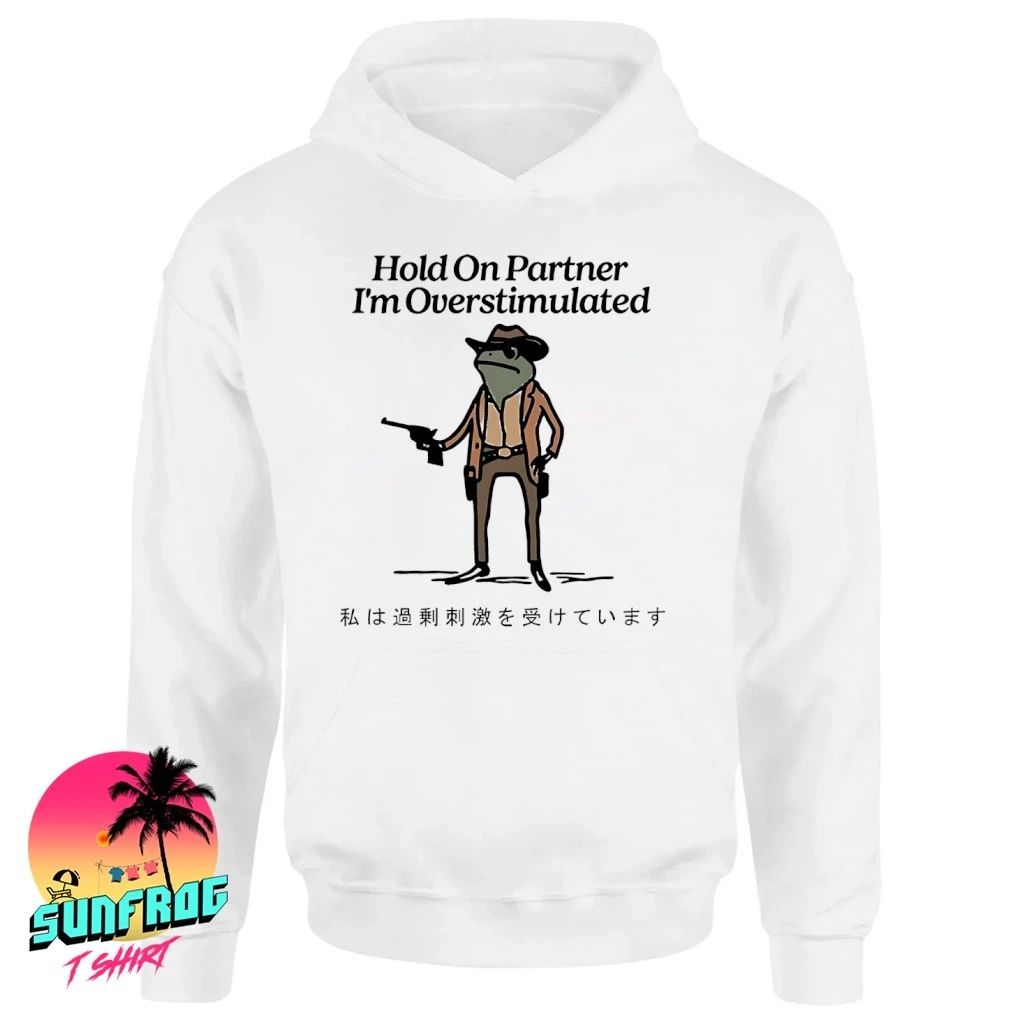 Frog cowboy hold on partner I’m overstimulated shirt