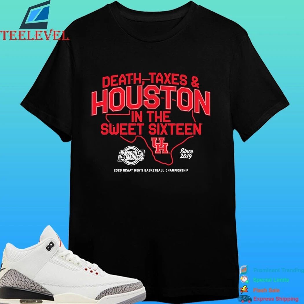 Houston Cougars Mbb Death, Taxes And Houston In The Sweet Sixteen Shirt