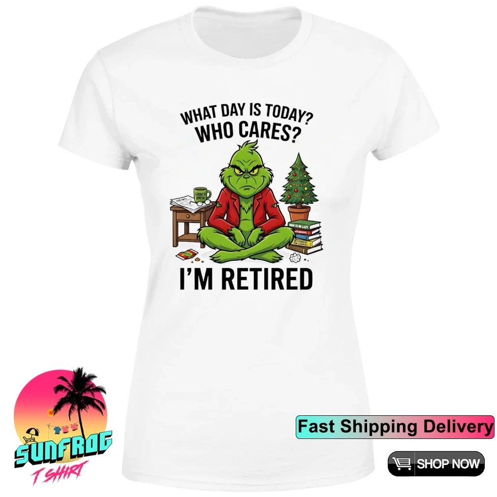 Grinch brew what day is today who cares I’m retired shirt