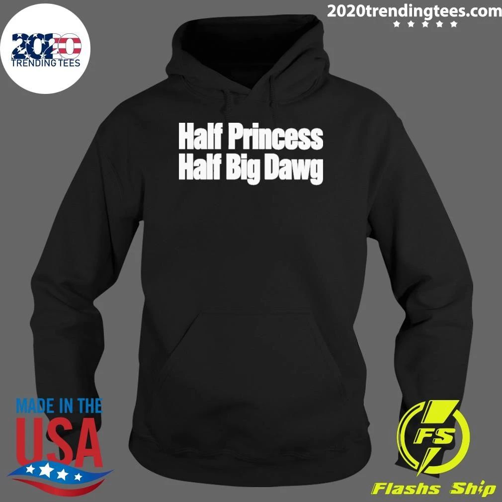 Half Princess Half Big Dawg 2026 Tee Shirt