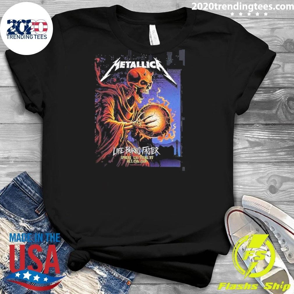 Metallica Sphere Las Vegas 2026 Week 3 Night 1 Venue Poster Life Burns Faster Tour October 15 2026 Shirt